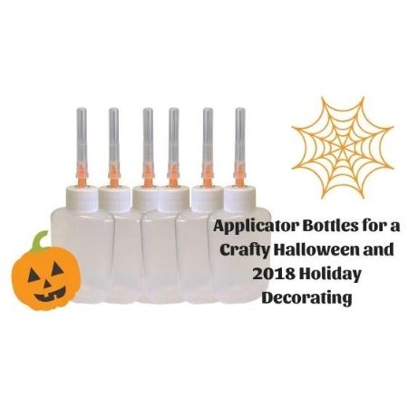 Applicator Bottles for a Crafty Halloween and 2018 Holiday Decorating