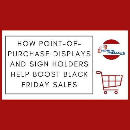 How Point-of-Purchase Displays and Sign Holders Help Boost Black Friday Sales