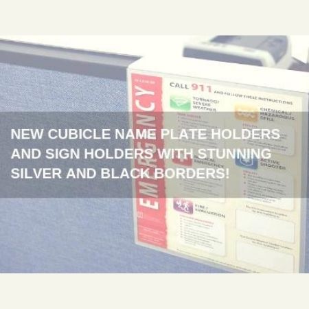 New Cubicle Name Plate Holders and Sign Holders with Stunning Silver and Black Borders!