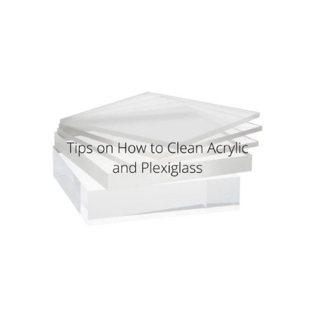 Tips on How to Clean Acrylic and Plexiglass