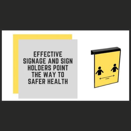 Effective Signage and Sign Holders Point the Way to Safer Health