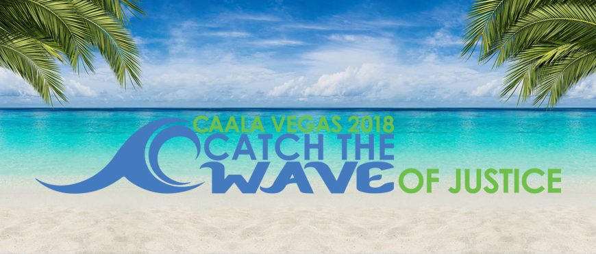 CAALA Vegas 2018 – The Nation’s Largest Trial Lawyer Convention
